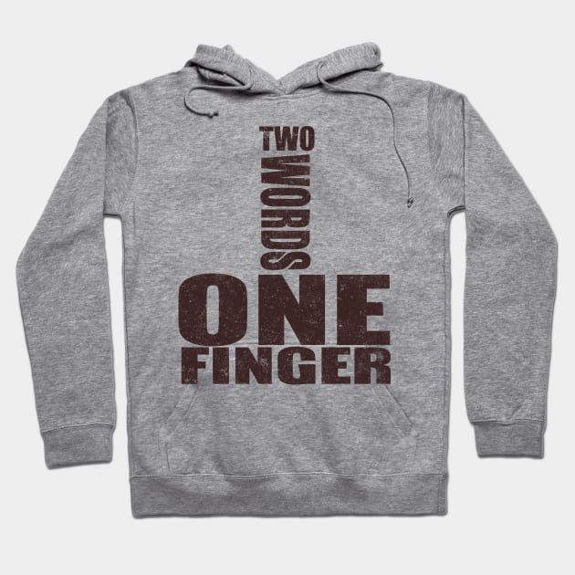 Two Words One Finger Hoodie by VintageArtwork